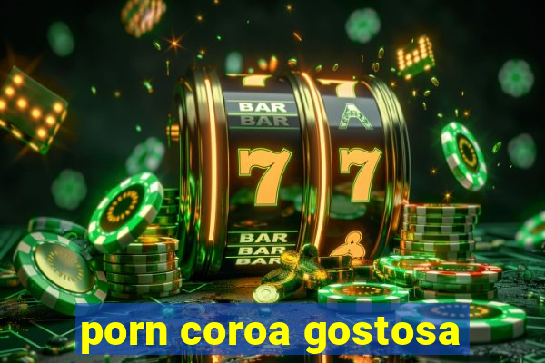 porn coroa gostosa